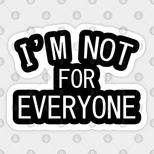 I'm Not For Everyone Sticker by foxredb